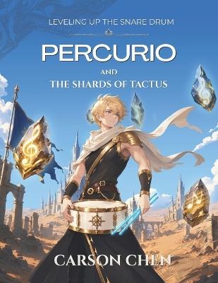 Percurio and the Shards of Tactus: Leveling Up the Snare Drum - Carson Chen - cover