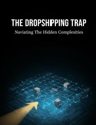The Dropshipping Trap: Navigating The Hidden Complexities - Rina Kimura - cover