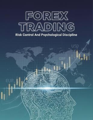 Forex Trading: Risk Control And Psychological Discipline - Ricardo Vidal - cover
