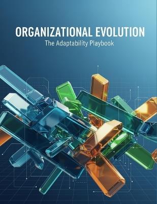 Organizational Evolution: The Adaptability Playbook - Monica Estevez - cover