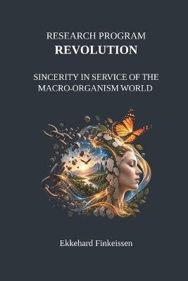 Research Program REVOLUTION: Sincerity in Service of the Macro-Organism World - Ekkehard Finkeissen - cover