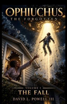 Ophiuchus: The Forgotten: Volume I - The Fall - David L Powell - cover
