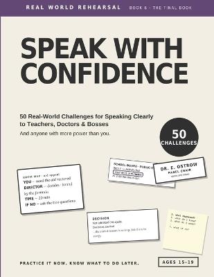 Speak with Confidence: 50 Real-World Challenges for Speaking Clearly to Teachers, Doctors, Bosses & Anyone With More Power Than You - Nathan Early - cover