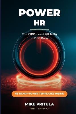 Power HR: The CIPD-Level HR MBA in One Book - Mike Pritula - cover