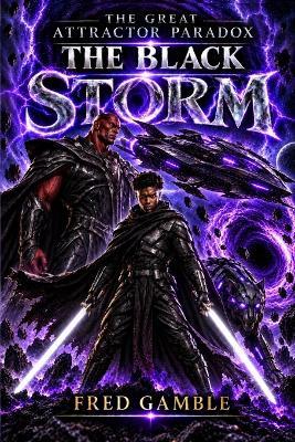 The Great Attractor Paradox: The Black Storm - Fred Gamble - cover
