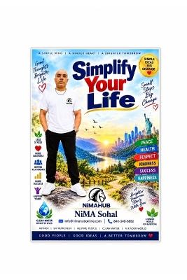 Simplify Your Life: A Simple Path to Peace, Happiness, Respect, and a Better Life - Nima Sohal,Nirmal Singh - cover