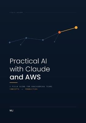 Practical AI with Claude and AWS - M J - cover