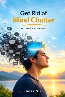Get Rid of Mind Chatter - Haris Nik - cover