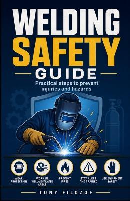 Welding Safety Guide - Tony Filozof - cover