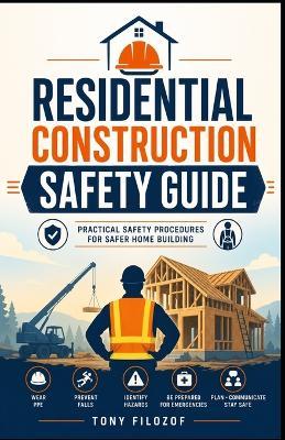 Residential Construction Safety Guide - Tony Filozof - cover