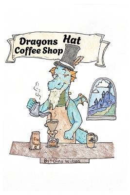 Dragons Hat Coffee Shop - Dino Wilson - cover