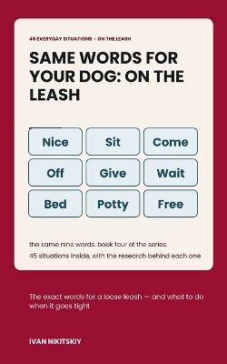 Same Words for Your Dog: On the Leash: Reward-Based Training for Walking Without Pulling - Ivan Nikitskiy - cover