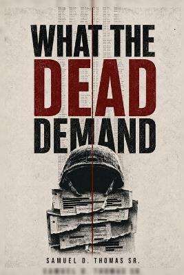 What the Dead Demand - Samuel D Thomas - cover