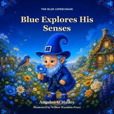 Blue Explores His Senses - Angelus O'Malley - cover
