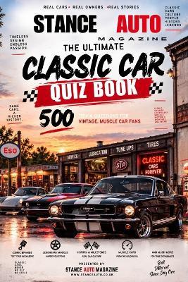 The Ultimate Classic Car Quiz Book: 500 Trivia Questions for Vintage, Muscle Car Fans - Paul Doherty - cover