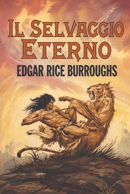 Il selvaggio eterno - Edgar Rice Burroughs - cover
