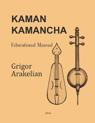 Kaman and Kamancha Educational Manual - Grigor Arakelian - cover