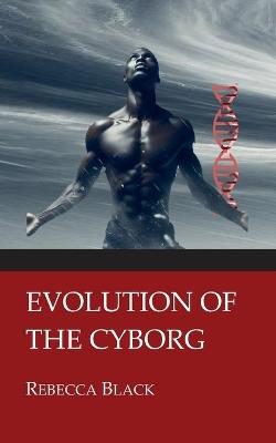 Evolution of the Cyborg - Rebecca Black - cover