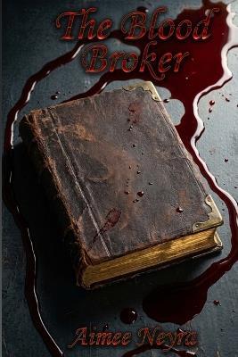 The Blood Broker - Aimee Neyra - cover
