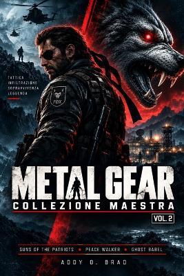 Collezione Master Metal Gear Solid Vol. 2: Cannoni dei Patrioti - Peace Walker - Ghost Babel - Addy O Brad - cover