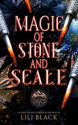 Magic of Stone and Scale: Third Year: Part 3 - La Kirk,Lyn Forester,Lili Black - cover