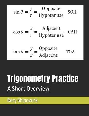 Trigonometry Practice: A Short Overview - Rory Shipowick - cover