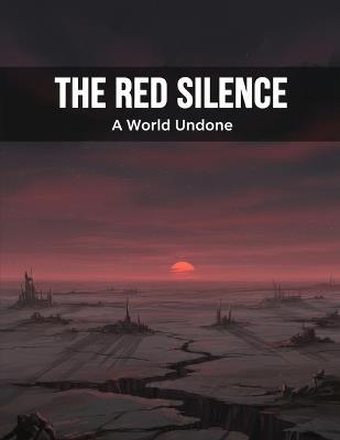The Red Silence: A World Undone - Elisa Dominguez - cover