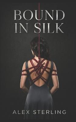 Bound in Silk - Alex Sterling - cover