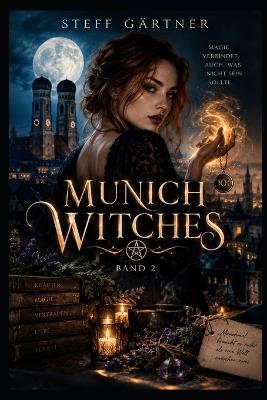 Munich Witches: Band 2 Munich Magic - Steff Gärtner - cover