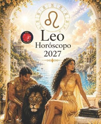 Leo Horóscopo 2027 - Alina a Rubi,Angeline Rubi,Alina Rubi - cover