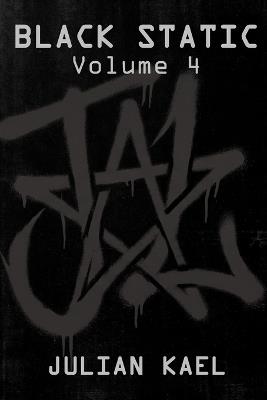 Black Static: Volume 4 - Julian Kael - cover