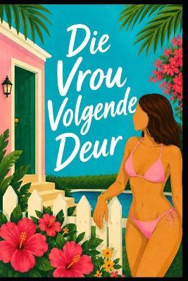 Die Vrou Volgende Deur - Raj Doshi - cover