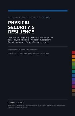 Physical Security & Resilience: The Chief Security Officer's Field Reference Governance - Legal Duty - Risk - Protective Systems - William Hawkins - cover