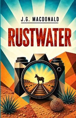 Rustwater - J G MacDonald - cover