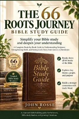 The 66 Roots Journey: 66 Steps to Uncover the Stories, Values, and Connections That Made Your Family Who It Is - John Rosse - cover