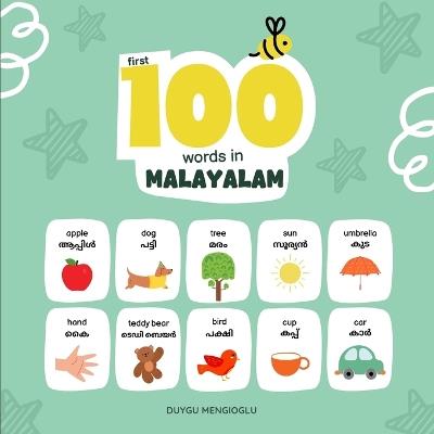 First 100 Words in Malayalam: Malayalam Language Learning for Kids, Bilingual Malayalam Baby Book, Malayalam First Dictionary - Duygu Mengioglu - cover