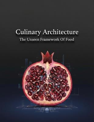 Culinary Architecture: The Unseen Framework Of Food - Erick Martinez - cover