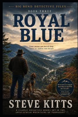 Big Bend Detective Files Book 3: Royal Blue - Steve Kitts - cover