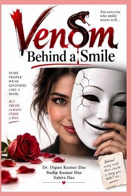 Venom Behind a Smile - Sudip Kumar Das,Sabita Das,Dipan Kumar Das - cover