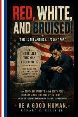 Red, White & Bruised: The Dash Between the Dates - Ronald Carl Ellis - cover
