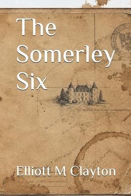 The Somerley Six - Elliott M Clayton - cover