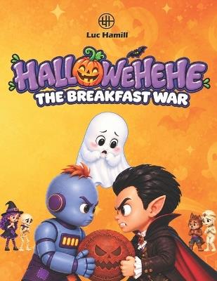 Hallowehehe. The breakfast war - Luc Hamill - cover