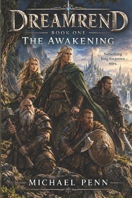 The Dreamrend Book One: The Awakening - Michael Penn - cover