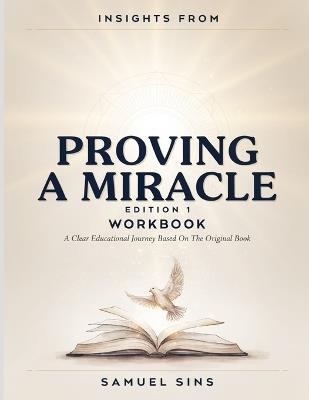 Insights From Proving A Miracle Edition 1: A Clear Educational Journey Based On The Original Book - Samuel Sins - cover