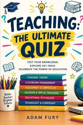 Teaching: The Ultimate Quiz - Adam Fury - cover