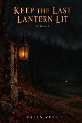 Keep The Last Lantern Lit - Valen Veyr - cover