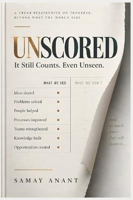 Unscored: It Still Counts. Even Unseen. - Samay Anant - cover
