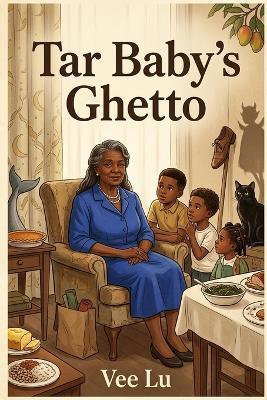 Tar Baby's Ghetto - Vee Lu - cover
