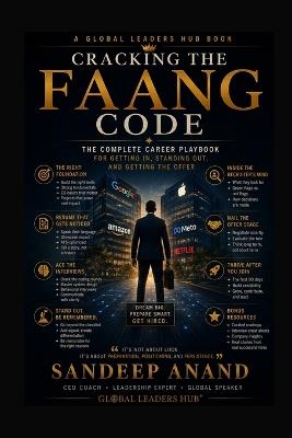 Cracking the FAANG Code: The Complete Career Playbook for Getting In, Standing Out, and Getting the Offer - Sandeep Anand - cover