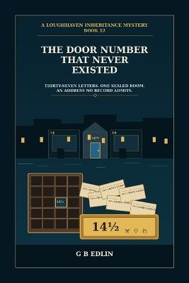 The Door Number That Never Existed: A Loughhaven Inheritance Mystery - G B Edlin - cover